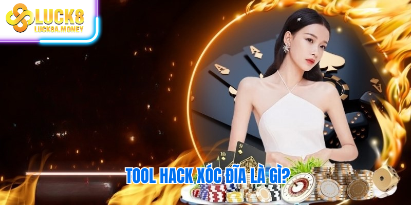 Tool hack xóc đĩa là gì?